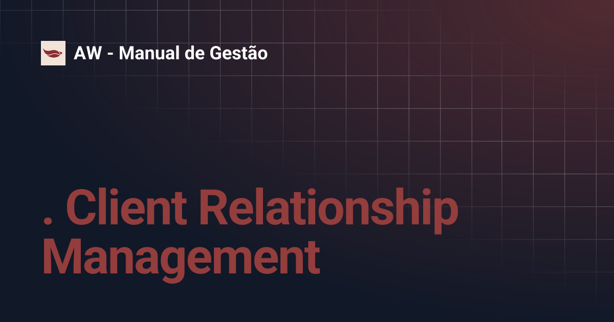 . Client Relationship Management | AW - Manual de Gestão